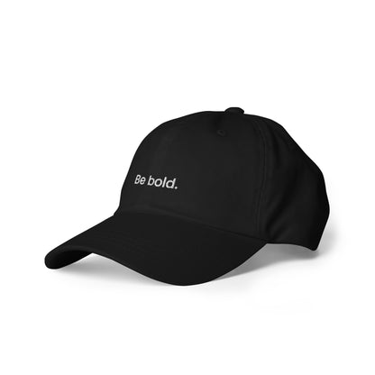 Be Bold Baseball Hat