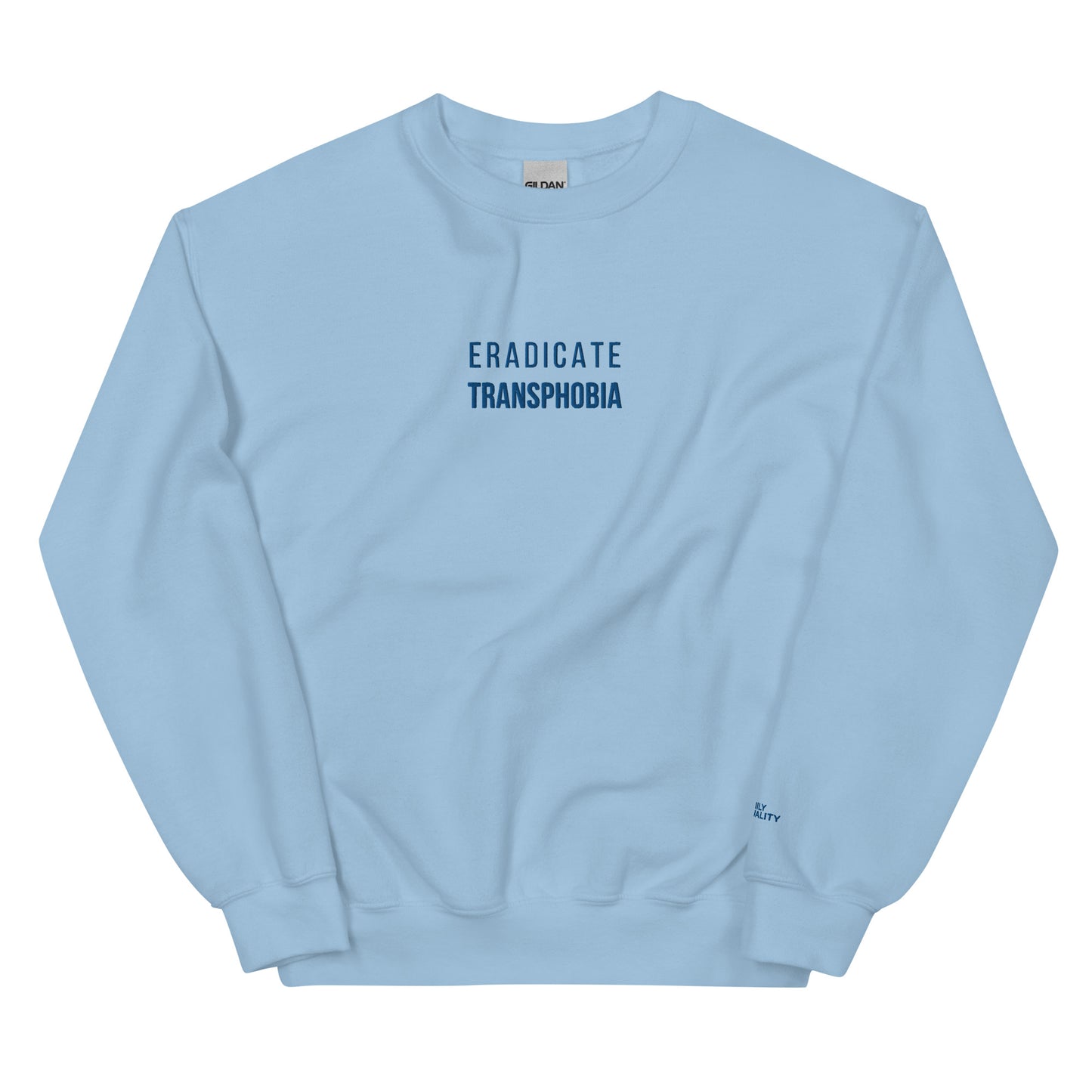 Eradicate Transphobia Sweatshirt in Light Blue