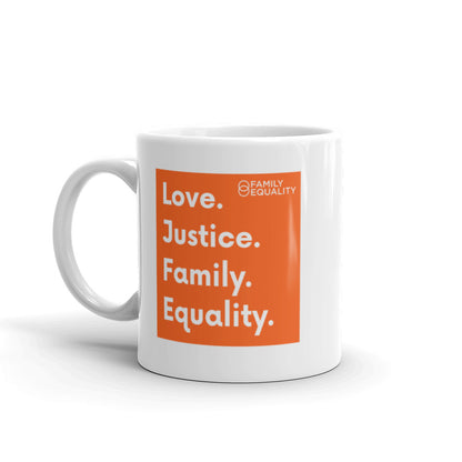 Love, Justice, Family, Equality Mug