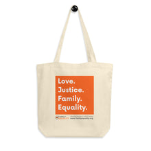 Load image into Gallery viewer, Love, Justice, Family, Equality Tote Bag